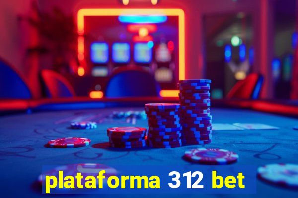 plataforma 312 bet